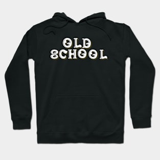 OLD SCHOOL Hoodie